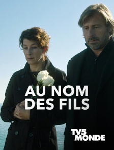 TV5MONDE - Au nom des fils