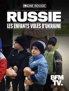 BFMTV - Russie : les enfants volés d'Ukraine