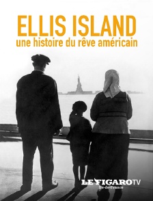 Le Figaro TV Île-de-France - Ellis Island, une histoire du rêve américain