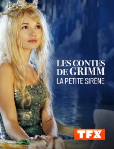 TFX - Les contes de Grimm : La petite sirène