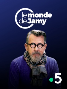 France 5 - Le monde de Jamy en replay