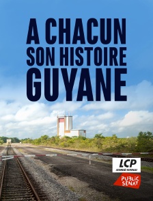 LCP Public Sénat - A chacun son histoire, Guyane