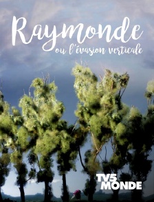 TV5MONDE - Raymonde ou l'évasion verticale