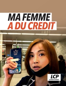 LCP 100% - Ma femme a du crédit