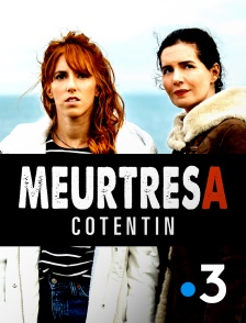 France 3 - Meurtres en Cotentin en replay