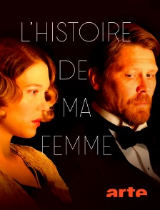 Arte - L'histoire de ma femme