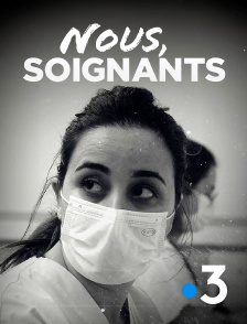 France 3 - Nous, soignants