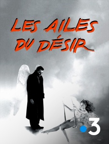 France 3 - Les ailes du désir