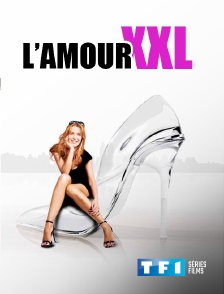 TF1 Séries Films - L'amour XXL