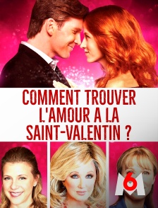 M6 - Comment trouver l'amour à la Saint-Valentin ?