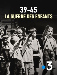 France 3 - 39-45 : la guerre des enfants