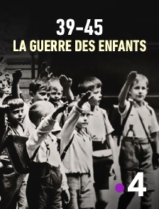 France 4 - 39-45 : la guerre des enfants