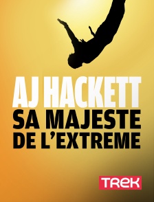 Trek - AJ Hackett, sa majesté de l'extrême