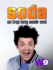 W9 - Soda : un trop long week-end