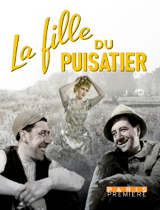 Paris Première - La fille du puisatier