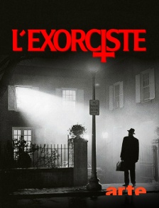 Arte - L'exorciste (version longue)