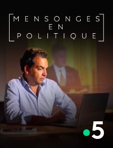 France 5 - Mensonges en politique