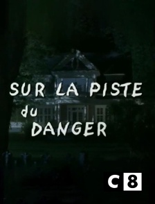 C8 - Sur la piste du danger