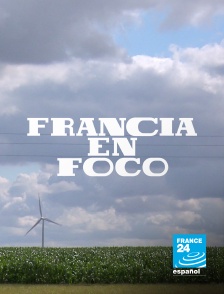 France 24 Spanish - Francia en foco