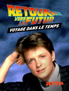 Arte - Retour vers le futur : Voyage dans le temps, American Dream & rock'n'roll