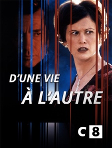 C8 - D'une vie à l'autre