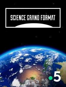 France 5 - Science grand format