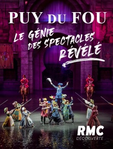 RMC Découverte - Puy du Fou : le génie des spectacles révélé