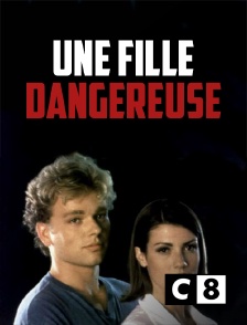 C8 - Une fille dangereuse