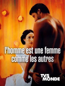 TV5MONDE - L'homme est une femme comme les autres