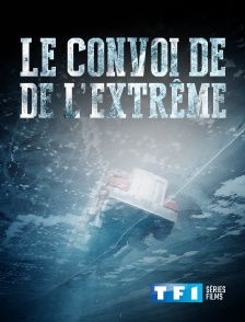 TF1 Séries Films - Le convoi de l'extrême