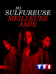 TF1 - Ma sulfureuse meilleure amie