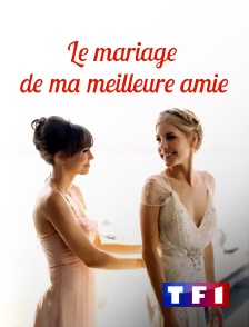 TF1 - Le mariage de ma meilleure amie