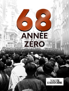 Toute l'Histoire - 68 année zéro