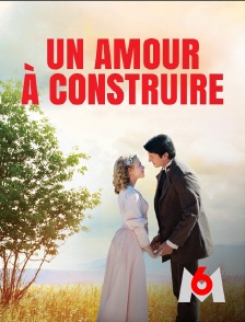 M6 - Un amour à construire