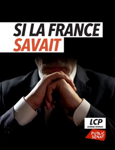 LCP Public Sénat - Si la France savait