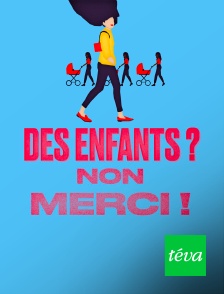 Téva - Des enfants ? Non merci !