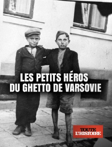 Toute l'Histoire - Les petits héros du ghetto de Varsovie