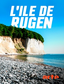 Arte - L'île de Rügen : des reflets de craie dans la Baltique