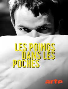 Arte - Les Poings dans les poches