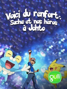 Gulli - Voici du renfort : Sacha et nos héros à Johto