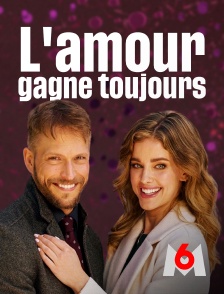 M6 - L'amour gagne toujours