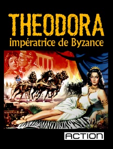 Action - Theodora, impératrice de Byzance