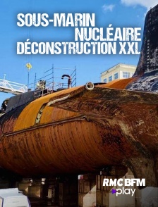 RMC BFM Play - Sous-marin nucléaire : Déconstruction XXL