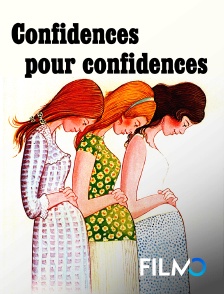 FilmoTV - Confidences pour confidences