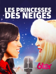 6ter - Les princesses des neiges