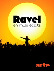 Arte - Ravel en mille éclats