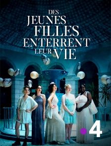 France 4 - Des jeunes filles enterrent leur vie