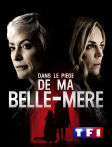 TF1 - Dans le piège de ma belle-mère