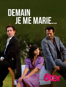 6ter - Demain je me marie...