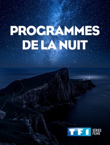 TF1 Séries Films - Programmes de la nuit